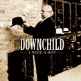 Downchild - I Need A Hat